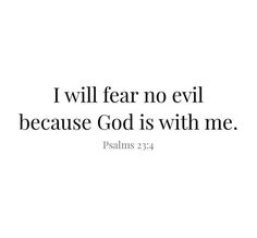 a white background with the words i will fear no evil because god is with me