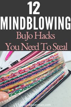 a stack of books with the title 12 mind blowing bujo hacks you need to steal