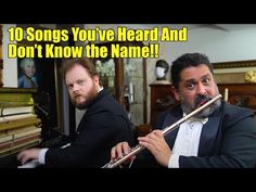 two men playing musical instruments with the caption 10 songs you've heard and don't know the name