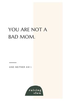 a white and black poster with the words you are not a bad mom