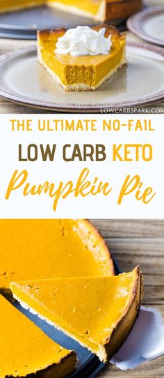 the ultimate no - fail low carb keto pumpkin pie is ready to be eaten