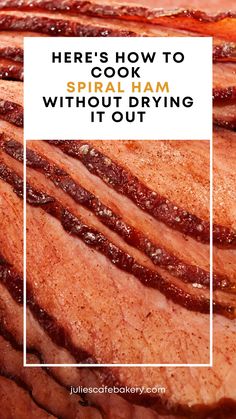 there's how to cook a good ham without drying it out