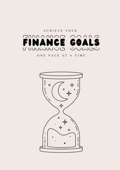 an hourglass with the words finance goals written on it, in black and white