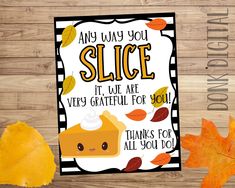 a card that says, any way you slice it are very grateful for you