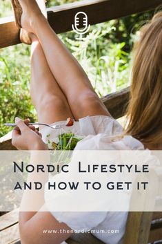 a woman sitting in a chair with her legs crossed and the words nordic life style and how to get it