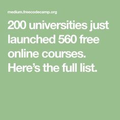 the text reads, 200 university just launched 500 free online courses here's the full list