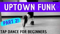 a woman is dancing on the floor with text overlaying it that reads, townfunk part 2 tap dance for beginners