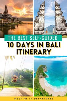 the best self - guided 10 days in bali itinerary with text overlay