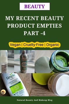 Beauty Product Empties Part 4. My recent natural, organic beauty product empties post on natural beauty and makeup blog. Did I like these products? Do I recommend these natural, sustainable beauty stuff? Read the post to know! Beauty Stuff