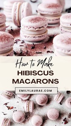 pink macarons with the title how to make hibiscus macarons