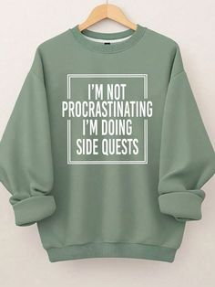 Plus Size Women's Slogan I'M NOT PROCRASTINATING I'M DOING SIDE QUESTS Letter Print Crew Neck Long Sleeve Sweatshirt Sports Wear Green Casual  Long Sleeve Knitted Fabric Colorblock,Letter,Striped,Slogan Pullovers Slight Stretch Winter,Fall/Winter Women Plus Clothing, size features are:Bust: ,Length: ,Sleeve Length: I’m Not Procrastinating I’m Doing Side Quests, Crew Neck Sweatshirt Women, Sweatshirt Quotes, Not Procrastinating, Plus Size Sweatshirts, Women Slogan