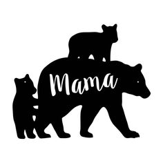 a mama bear and two cubs with the word mama on it