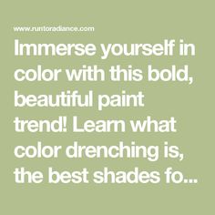 an image with the words innere yourself in color with this bold, beautiful paint trend learn what color drenching is, the best shades for