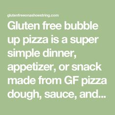 gluten free bubble up pizza is a super simple dinner, appetizer, or snack made from gf pizza dough, sauce, and