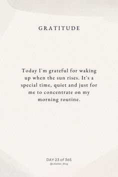 a white card with the words,'today i'm grateful for waking up when the sun rises it's a special time, quiet and just for me to concentrate on my morning routine