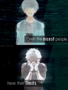 two anime characters with the caption'even the nicest people have their limits '