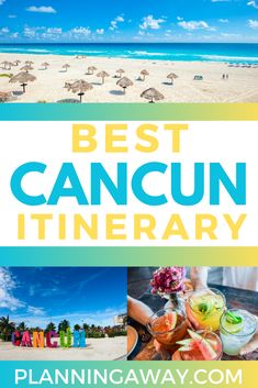 the best cancun itinerary is in this postcard, and there are pictures