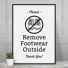 a sign that says, please remove footwear outside thank you're not allowed