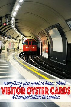 a red train traveling through a subway station next to a loading platform with the words, everything you want to know about visitor oyster cards & transportation in london