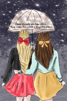 two girls are standing under an umbrella with the words, good friends are like stars they may make the world a brighter place