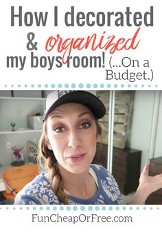 a woman in a baseball cap with the words how i decorated & organized my boys room on a budget