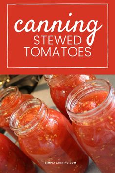 Canning Stewed Tomatoes Stewed Tomatoes Canning Recipe, Canned Stewed Tomato Recipes, Stewed Tomato Recipes, Canning Stewed Tomatoes, Canned Stewed Tomatoes, Canned Tomato Recipes, Water Bath Canning Recipes