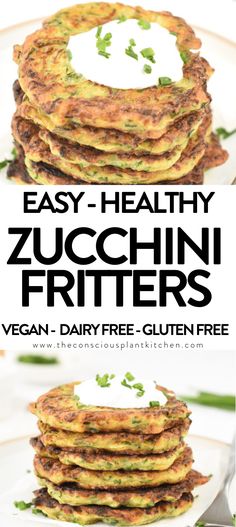 zucchini fritters stacked on top of each other with the words easy healthy zucchini fritters