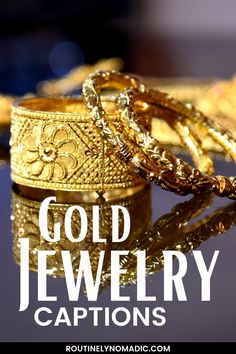 Find the best gold jewelry captions for Instagram that are cute, funny or short. Travel Captions, Funny Captions