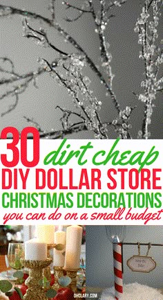 christmas decorations with text overlay that reads 30 diy dollar store christmas decorations you can do on a small budget