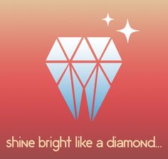 an image of a diamond with the words shine bright like a diamond