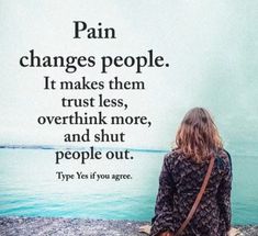 #quotes #quotesdaily #quoteslover #pain #painquotes Pain Changes People, Life Quotes Love, Memories Quotes, Strong Quotes, Lesson Quotes, Life Lesson Quotes, Wise Quotes, Beautiful Quotes, Be Yourself Quotes