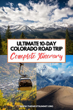 the ultimate colorado road trip complete itinerary with pictures and text overlays