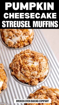 pumpkin cheesecake streusel muffins with text overlay that reads, broken oven baking company