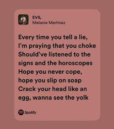 lovin' you was lethal, guess that makes me evil, evilll Melanie Lyrics, Melanie Martinez Lyrics, Melanie Martinez Songs, Songs That Describe Me, Relatable Lyrics, Meaningful Lyrics, Giving Up On Life, Spotify Lyrics, Favorite Lyrics