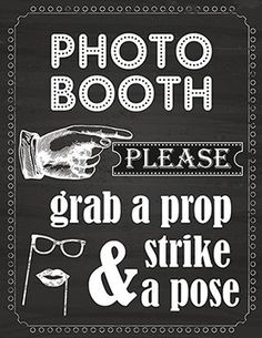 a black and white poster with the words photo booth please grab a prop strike and pose