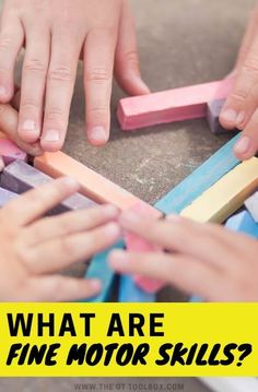 children playing with colored wooden blocks and text that reads, what are fine motor skills?