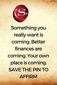 a piece of paper with the words, something you really want is coming better francess are coming your own place is coming save the pin to affirm