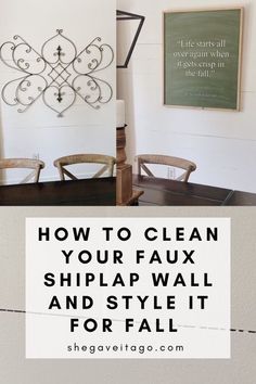 the words how to clean your faux shiplap wall and style it for fall