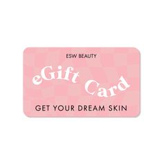 a pink gift card with the words get your dream skin on it