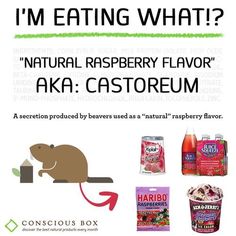 Castoreum is the ooze from the castor sacs of beavers that comes out along with… Food Labels, Health Info