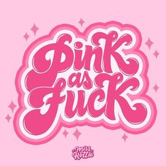 the words pink as fock are written in white and pink on a pink background