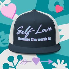 Self Love Because I'm worth it! Trucker Cap | Motivational Quote Hat - Stylish Women’s Headwear Gift Stylish Caps, Motivational Books, Morning Running, Meet Friends, Confidence Boost