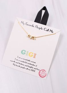 Calling all Grandmothers! This GiGi necklace is a perfect way to celebrate Mother's Day! It comes on a card that reads, "I am a remarkable woman. I am a wonderful combination of warmth and kindness, and laughter and love. My favorite people call me GIGI." It is made of brass and 18K gold dipped. Nickel and lead free. Dimensions: 16" 2" extender Gigi Necklace, My Favorite People Call Me, Gold Dipped, Necklace Gold, Call Me, Mother's Day, Mothers Day, 18k Gold, My Favorite