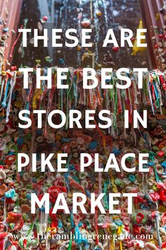 the words these are the best stores in pike place market on a background of candies and lollipops