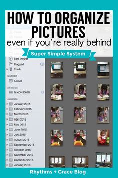 the cover of how to organize pictures even if you're really behind super simple system