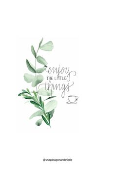 the words enjoy the little things are written in green leaves