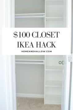 an empty closet with the words $ 100 closet ikea hack