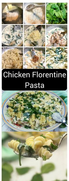 chicken florentine pasta with spinach and parmesan cheese is shown in this collage