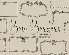 some hand drawn borders and frames with bows