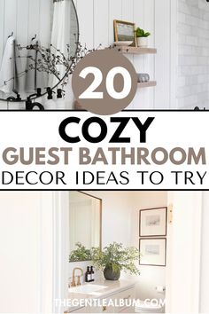 the bathroom is decorated in white and black with text overlay that reads cozy guest bathroom decor ideas to try